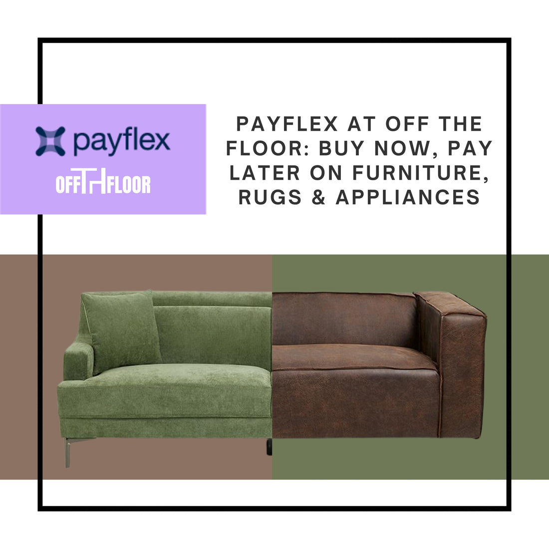 Payflex at Off The Floor: Buy Now, Pay Later on Furniture, Rugs &amp; Appliances